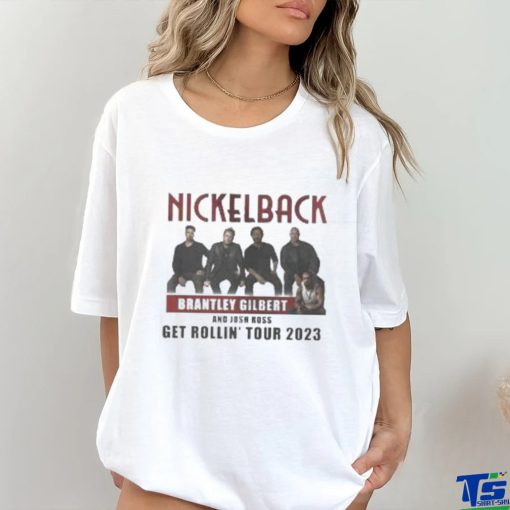 Nickleback Brantley Gilbert And Josh Ross Get Rollin 2023 Tour Shirt