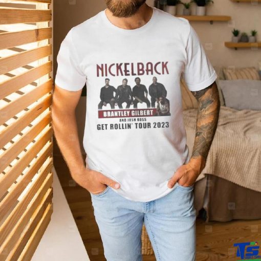 Nickleback Brantley Gilbert And Josh Ross Get Rollin 2023 Tour Shirt