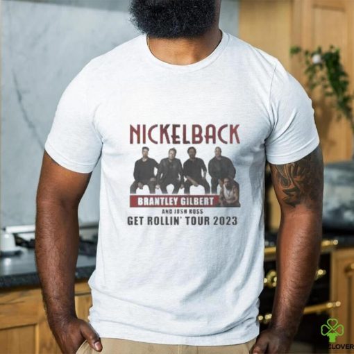 Nickleback Brantley Gilbert And Josh Ross Get Rollin 2023 Tour Shirt