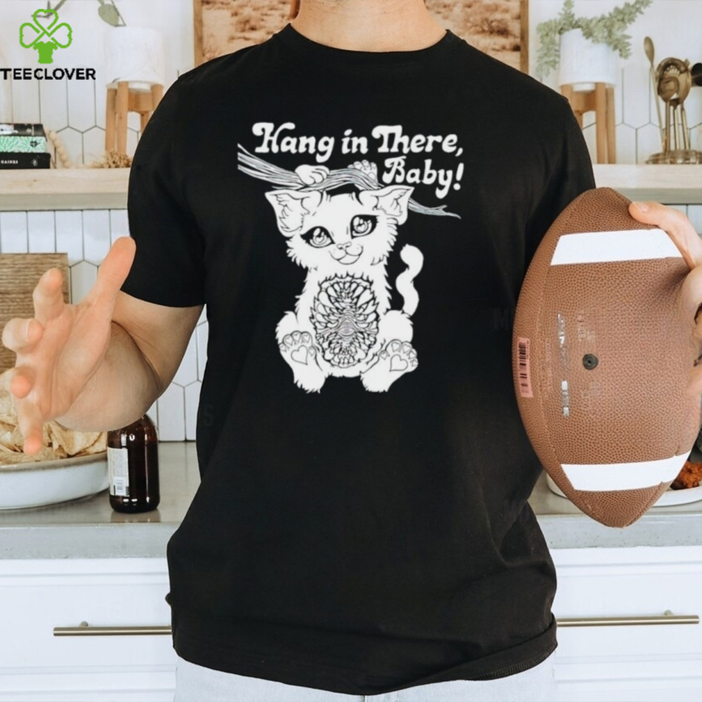 Night Channels Hang in there baby shirt Night Channels Hang in there baby shirt