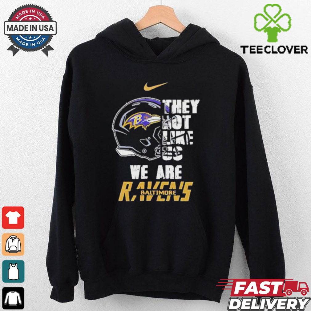 Nike Baltimore Ravens They Not Like Us We Are Shirt Nike Baltimore Ravens They Not Like Us We Are Shirt