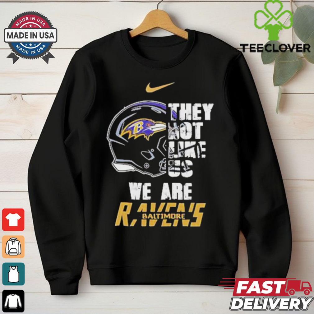 Nike Baltimore Ravens They Not Like Us We Are Shirt Nike Baltimore Ravens They Not Like Us We Are Shirt