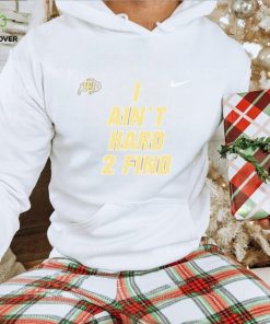 Nike Colorado Buffaloes I Ain’t Hard To Find T Shirt