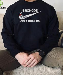 Nike Denver Broncos Just Hate Us Shirt