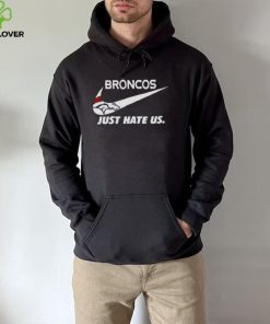 Nike Denver Broncos Just Hate Us Shirt