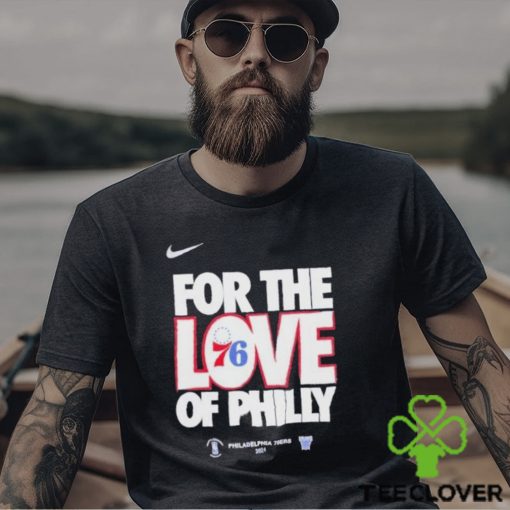 Nike For The Love Of Philly Philadelphia 76Ers 2024 Shirt