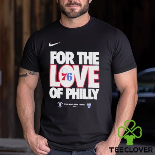 Nike For The Love Of Philly Philadelphia 76Ers 2024 Shirt