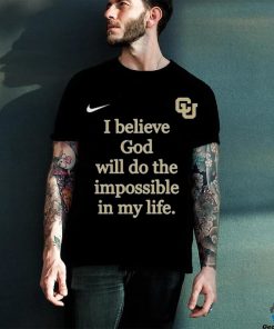 Nike I Believe God will do the Impossible in my Life Shirt