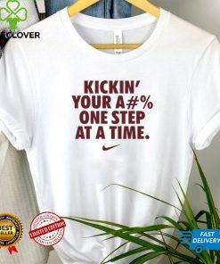 Nike Kickin’ Your Ass One Step At A Time Shirt