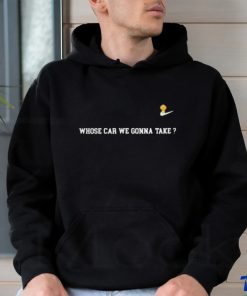 Nike Whose Car We Gonna Take Shirt