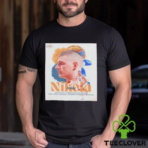 Nikola Jokic Denver Nuggets continues to make history In The NBA Final T Shirt