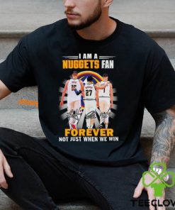 Nikola Jokic Jamal Murray Michael Porter Jr I am a Nuggets fan forever not just when we win hoodie, sweater, longsleeve, shirt v-neck, t-shirt