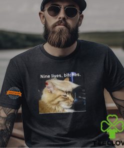 Nine Lives Bitches Tee Shirt