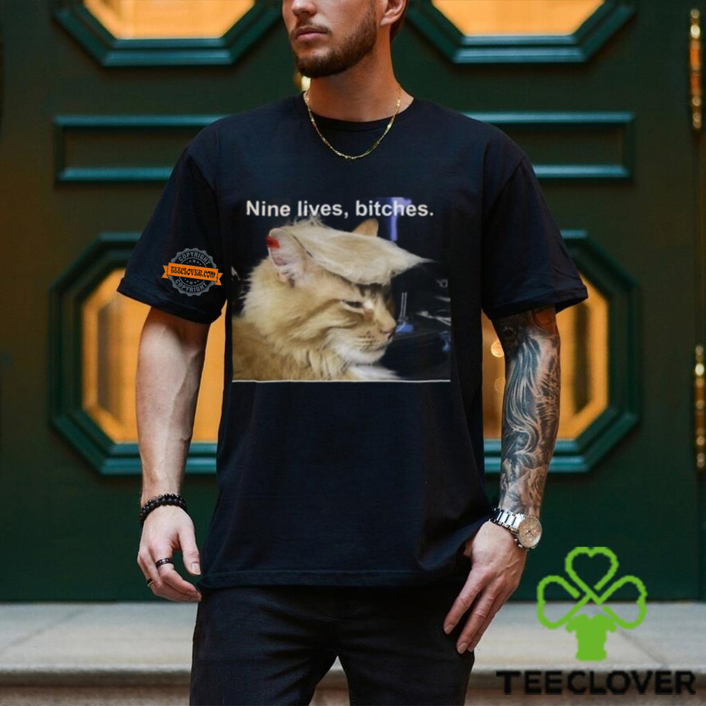 Nine Lives Bitches Tee Shirt Nine Lives Bitches Tee Shirt