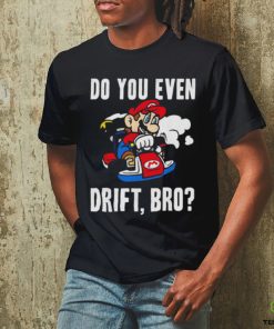 Nintendo Mario Kart Do You Even Drift Bro Graphic shirt