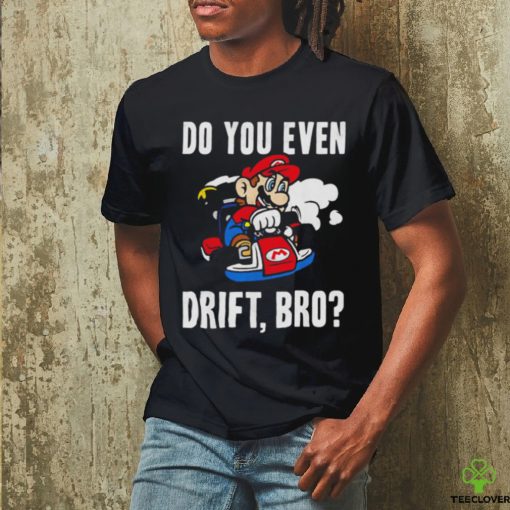 Nintendo Mario Kart Do You Even Drift Bro Graphic shirt