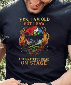 Yes I Am Old But I Saw The Grateful Dead Bear On Stage Grateful Dead Halloween T Shirt