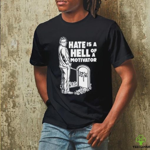 No Context Cornette Hate Is A Hell Of A Motivator Shirt