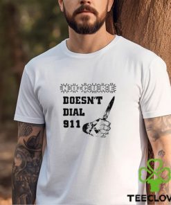 No Cure Doesn't Dial Fuck A 911 Shirt