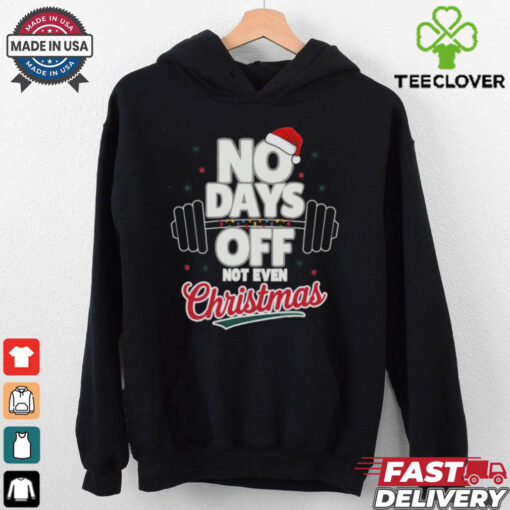 No Days Off Not Even Christmas 2024 Shirt