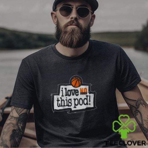 No Dunks I Love This Pod T Shirt