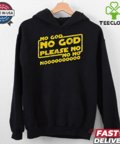 No God no God please no shirt