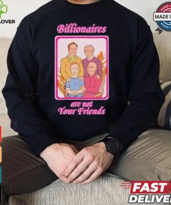 No Gods No Masters Billionaires Are Not Your Friends Shirt