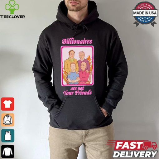 No Gods No Masters Billionaires Are Not Your Friends Shirt
