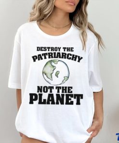 No Gods No Masters Destroy The Patriarchy Not The Planet Shirt