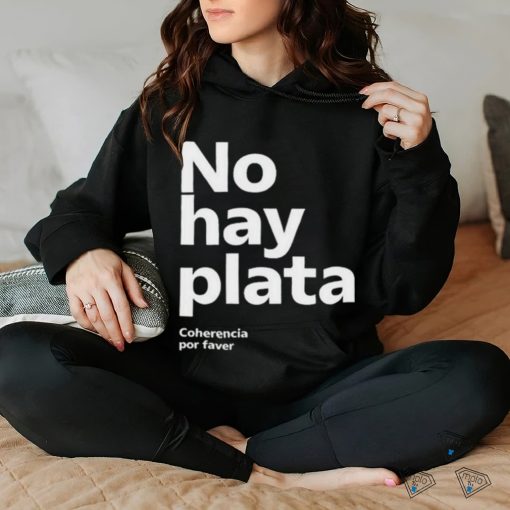 No Hay Plata T Shirt