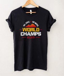 No Joke No More 2023 World Champs For Denver Basketball T Shirt