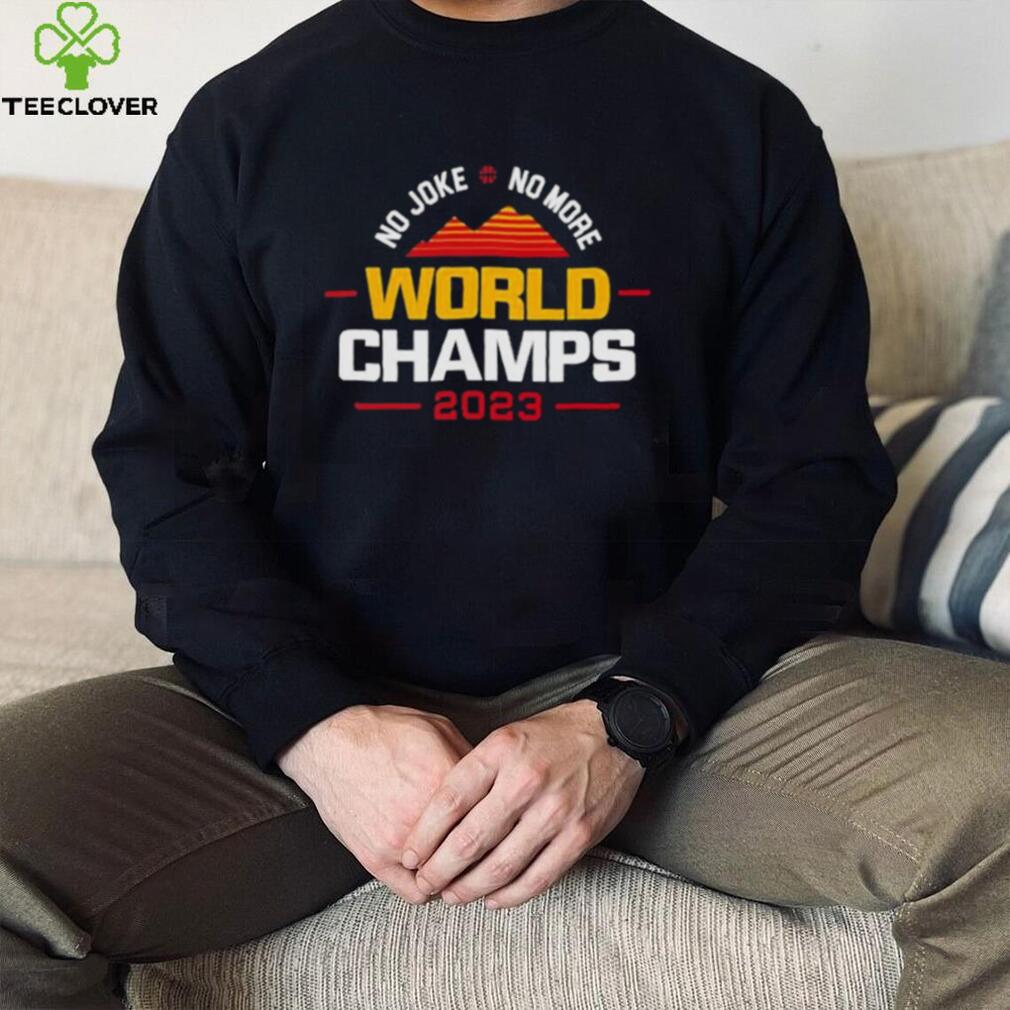 No Joke No More 2023 World Champs For Denver Basketball T Shirt No Joke No More 2023 World Champs For Denver Basketball T Shirt