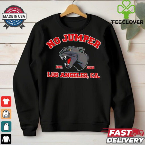 No Jumper Los Angeles CA est 2015 hoodie, sweater, longsleeve, shirt v-neck, t-shirt