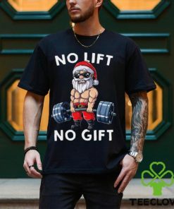 No Lift No Gift Santa Workout Gym Lover Funny Christmas Gift Shirt