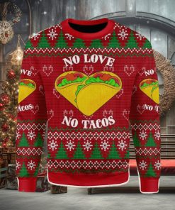 No Love No Taco Ugly Christmas Sweater Xmas Gift Men And Women Christmas Sweater