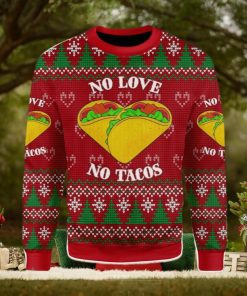 No Love No Taco Ugly Christmas Sweater Xmas Gift Men And Women Christmas Sweater