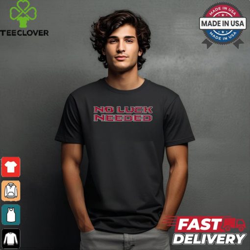 No Luck Needed Tee Shirt
