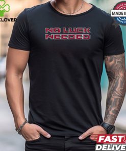 No Luck Needed Tee Shirt