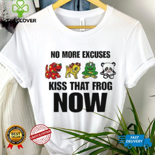 No More Excuses Kiss That Frog Now Pretty Frog Girl hoodie, sweater, longsleeve, shirt v-neck, t-shirt