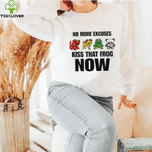 No More Excuses Kiss That Frog Now Pretty Frog Girl hoodie, sweater, longsleeve, shirt v-neck, t-shirt