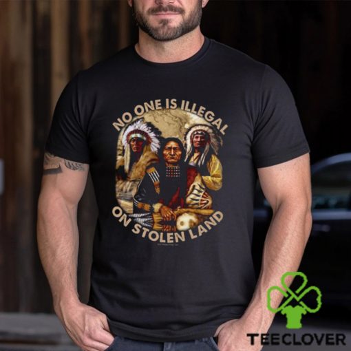 No One Is Illegal On Stolen Land Native American Shirt