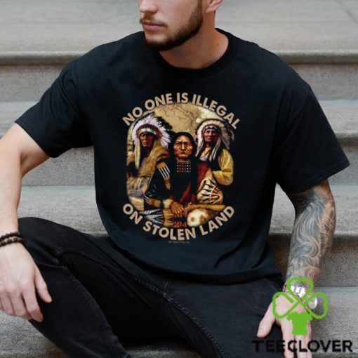 No One Is Illegal On Stolen Land Native American Shirt