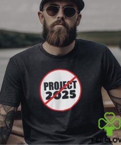 No Project 2025 Anti Trump Stop Project For President Of USA Unisex T Shirt