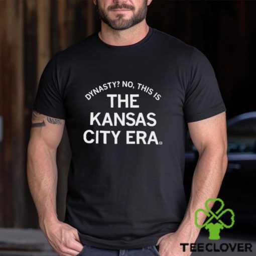 No This Is The Kansas City Era Shirt