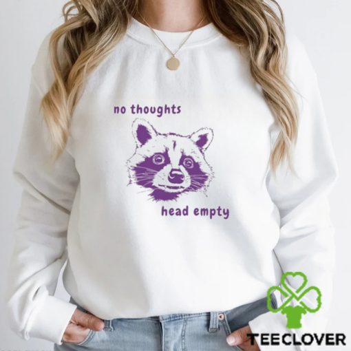 No Thoughts Head Empty T hoodie, sweater, longsleeve, shirt v-neck, t-shirt