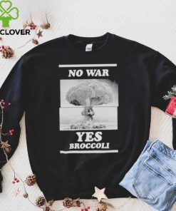 No War Yes Broccoli Shirt