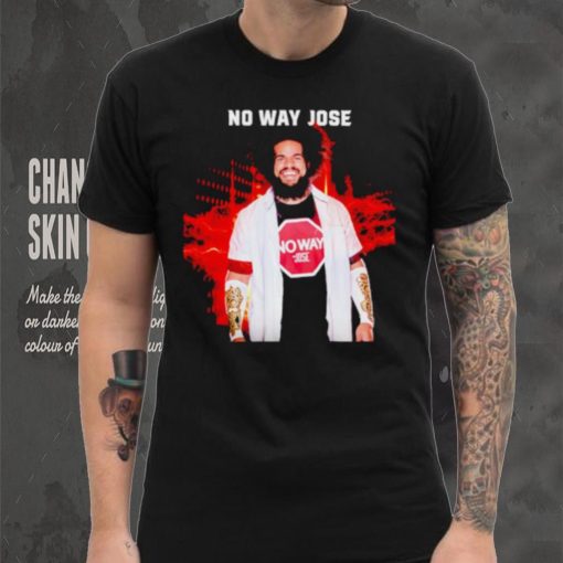 No Way Jose hoodie, sweater, longsleeve, shirt v-neck, t-shirt