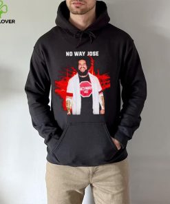 No Way Jose hoodie, sweater, longsleeve, shirt v-neck, t-shirt