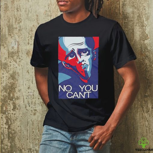 No You Can’t Megamind Shirt