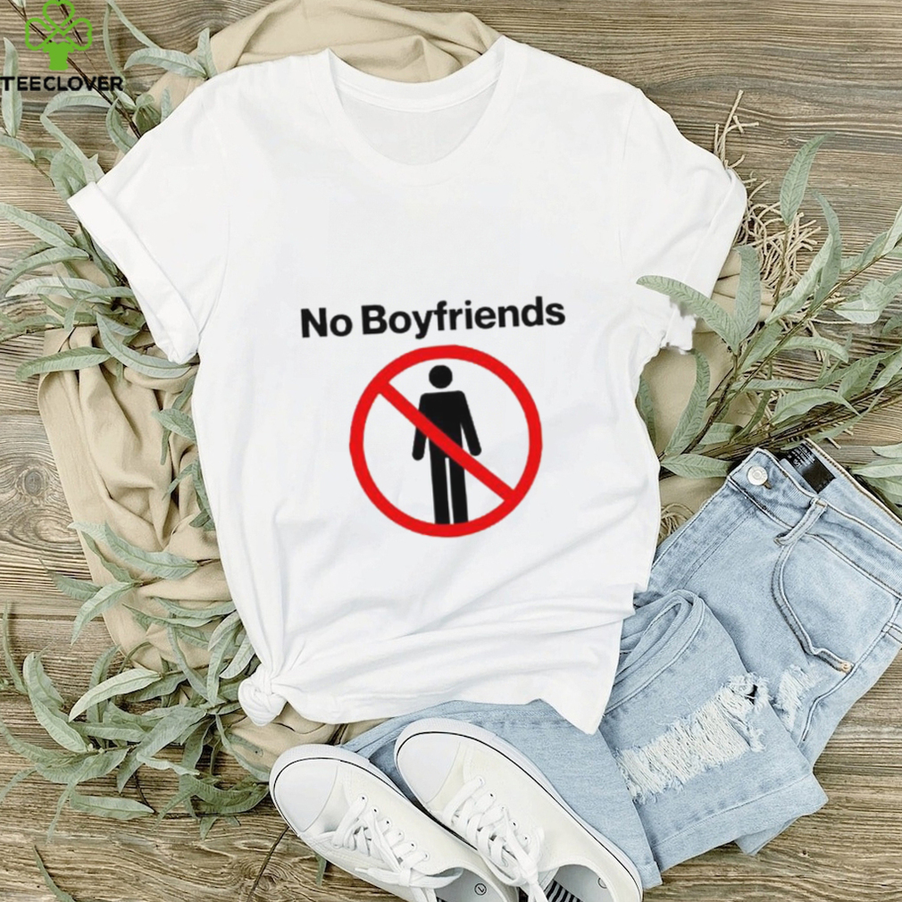 No boyfriends shirt No boyfriends shirt